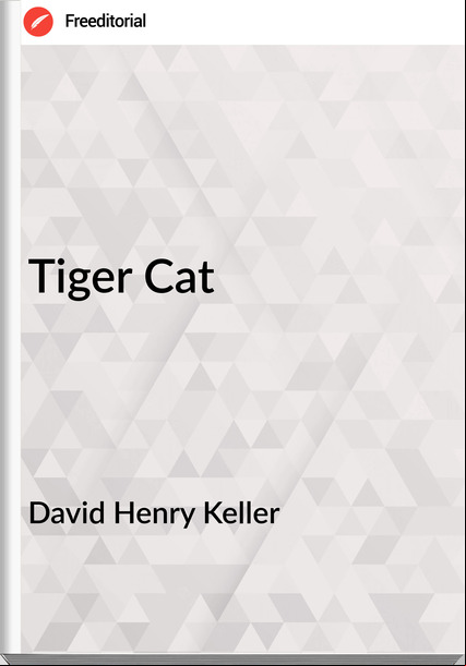 David Henry Keller - Tiger Cat