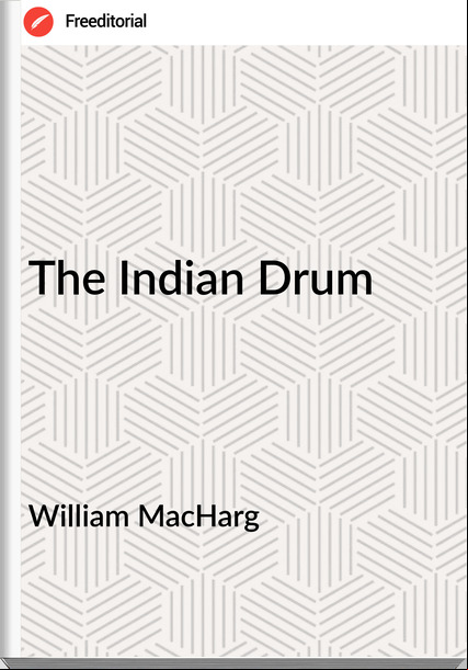 William MacHarg The Indian Drum
