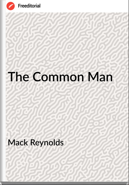 Mack Reynolds - The Common Man