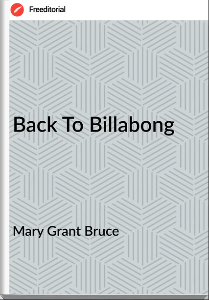 Mary Grant Bruce Back To Billabong