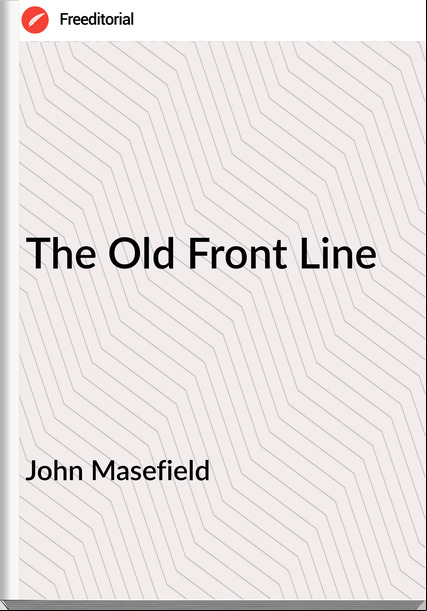 John Masefield - The Old Front Line