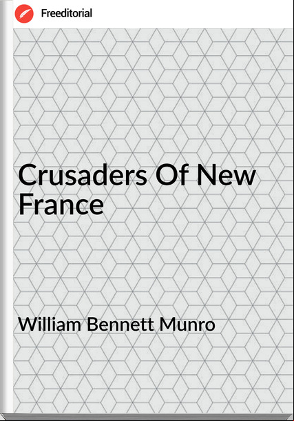 William Bennett Munro  - Crusaders Of New 