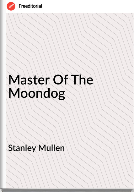 Stanley Mullen - Master Of The Moondog