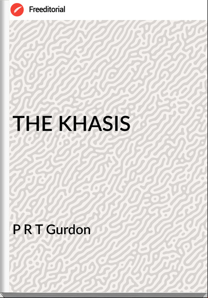 P R T Gurdon - THE KHASIS