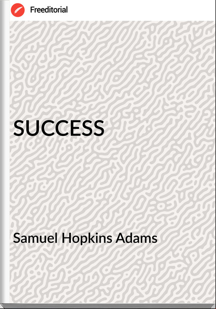 Samuel Hopkins Adams SUCCESS