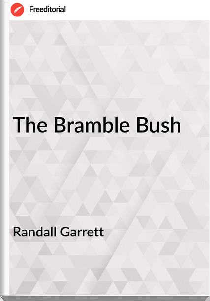 Randall Garrett The Bramble Bush