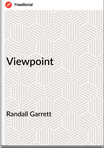 Randall Garrett - Viewpoint