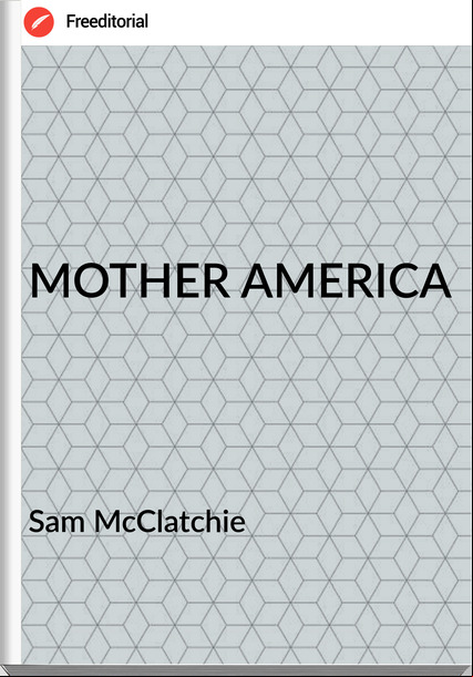  Sam McClatchie - MOTHER AMERICA