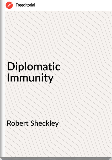 Robert Sheckley Diplomatic Immunity