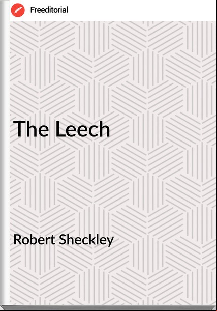 Robert Sheckley The Leech