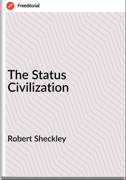 Robert Sheckley The Status Civilization