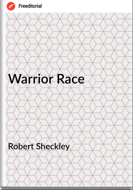 Robert Sheckley Warrior Race