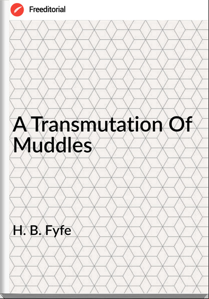 H. B. Fyfe - A Transmutation Of Muddles