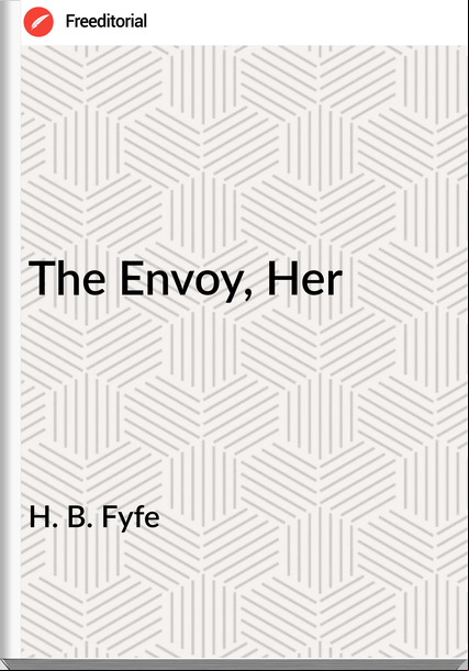 H. B. Fyfe - The Envoy, Her