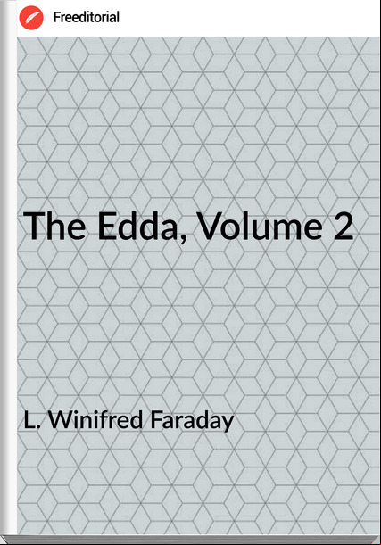 L. Winifred Faraday - The Edda, Volume 2