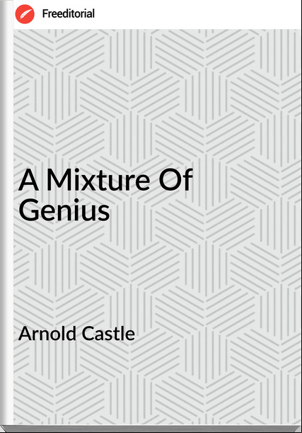 Arnold Castle - A Mixture Of Genius