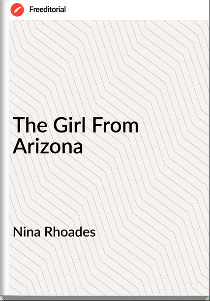 Nina Rhoades The Girl From Arizona