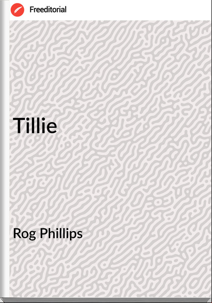 Rog Phillips Tillie