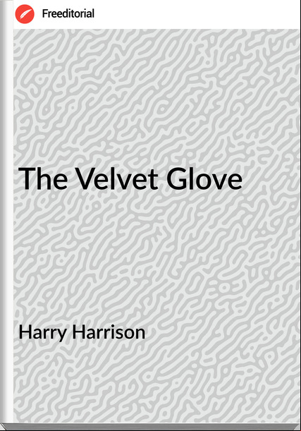 Harry Harrison The Velvet Glove