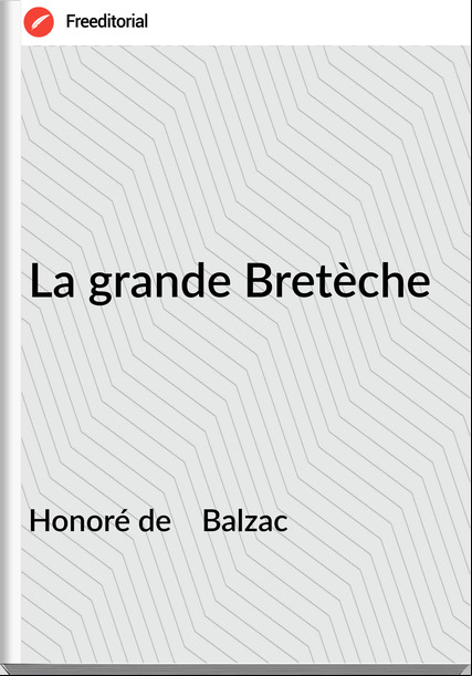 Honoré de    Balzac - La grande Bretèche