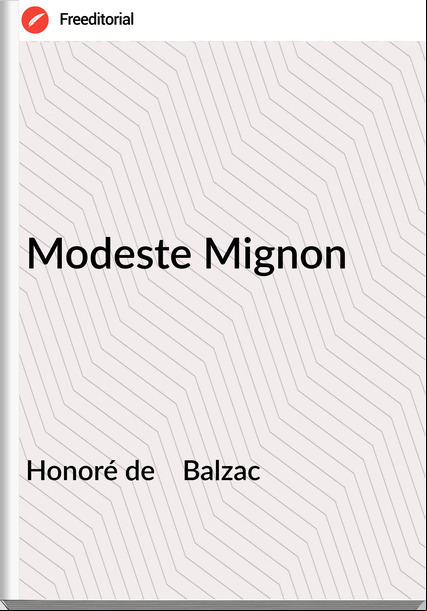 Honoré de    Balzac - Modeste Mignon