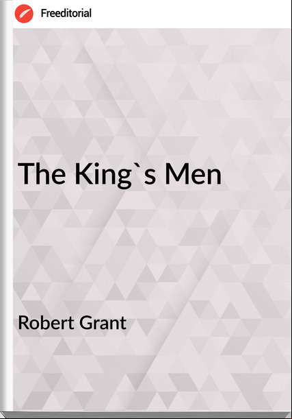 Robert Grant  - The King's Men