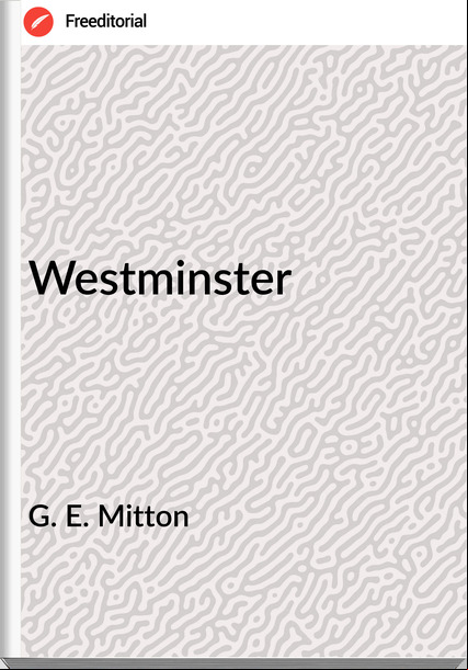 G. E. Mitton Westminster