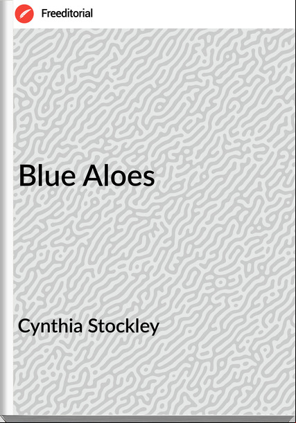 Cynthia Stockley Blue Aloes