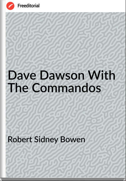 Robert Sidney Bowen Dave Dawson With The Commandos