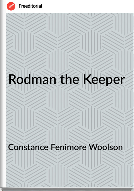 Constance Fenimore Woolson Rodman the Keeper
