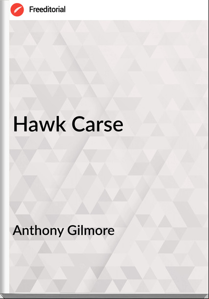Anthony Gilmore  - Hawk Carse