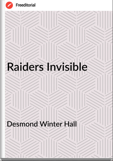Desmond Winter Hall - Raiders Invisible