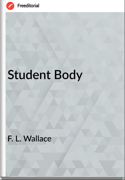 F. L. Wallace - Student Body