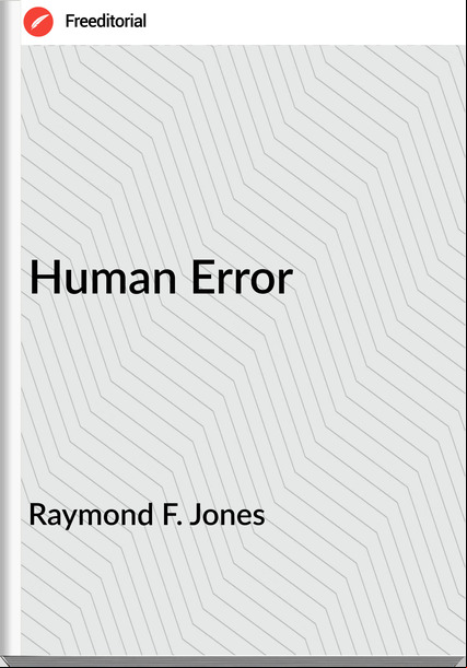 Raymond F. Jones Human Error