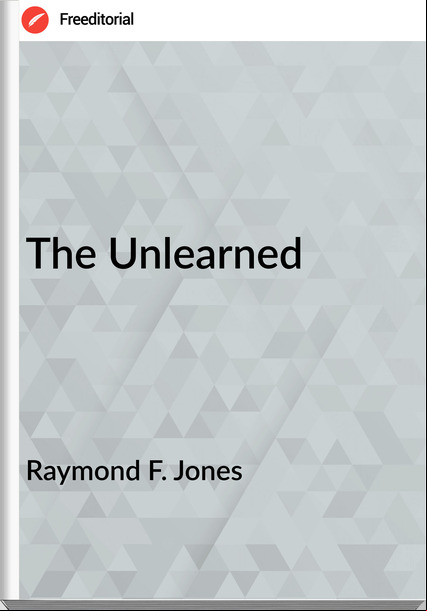 Raymond F. Jones The Unlearned