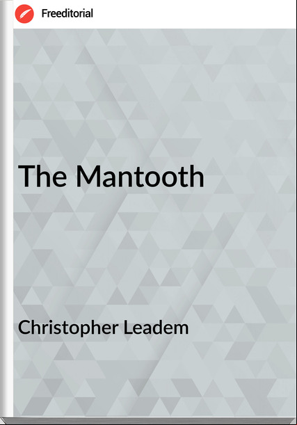 Christopher Leadem The Mantooth