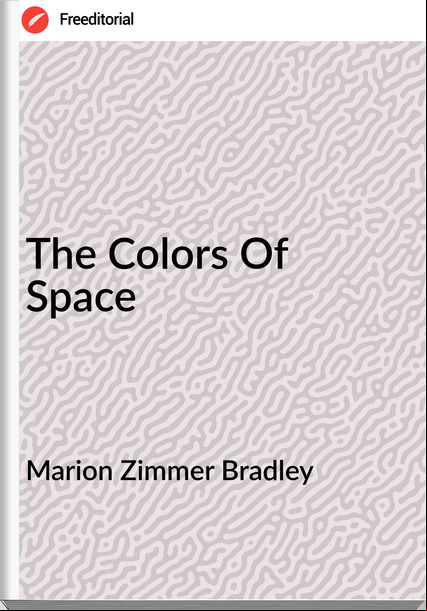 Marion Zimmer Bradley - The Colors Of Space