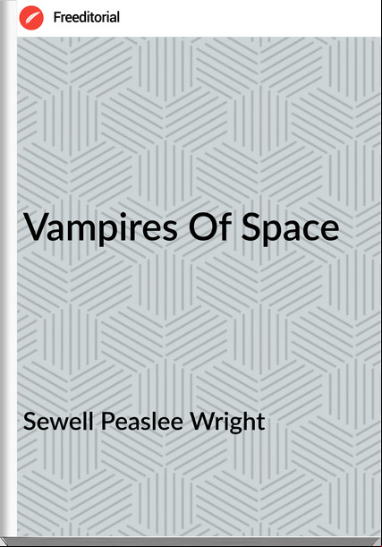 Sewell Peaslee Wright Vampires Of Space