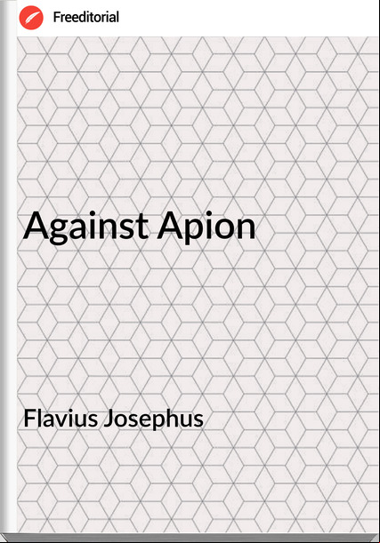 Flavius Josephus - Against Apion
