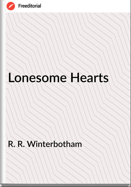 R. R. Winterbotham Lonesome Hearts