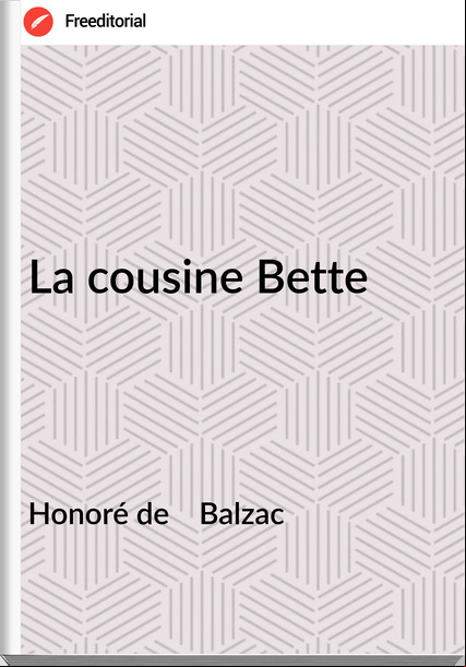 Honoré de    Balzac - La cousine Bette