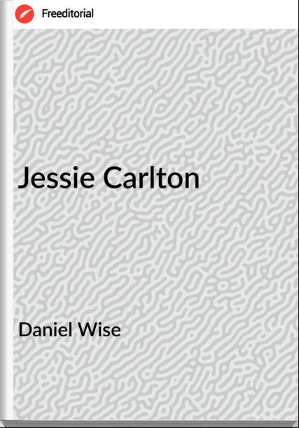 Daniel Wise Jessie Carlton