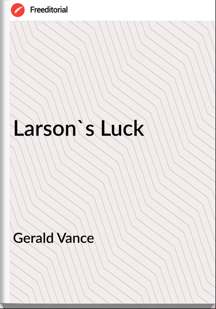 Gerald Vance - Larson's Luck
