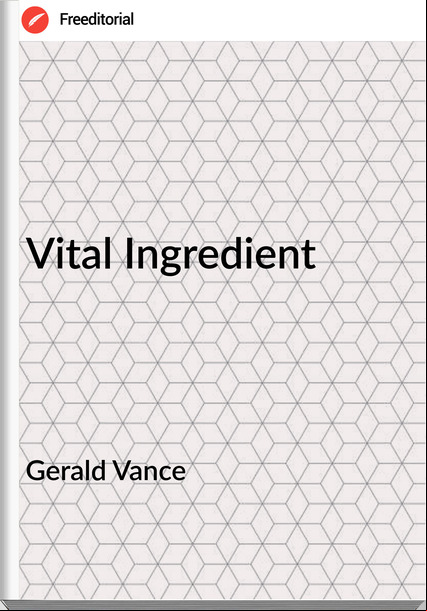Gerald Vance - Vital Ingredient