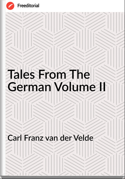 Carl Franz van der Velde Tales From The German Volume II