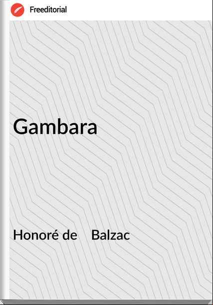 Honoré de    Balzac - Gambara