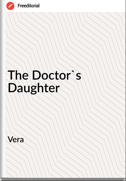 Vera - The Doctor's Daughter