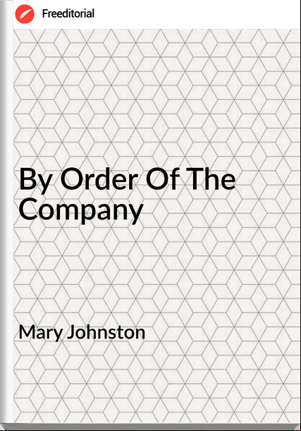 Mary Johnston  - By Order Of The Company