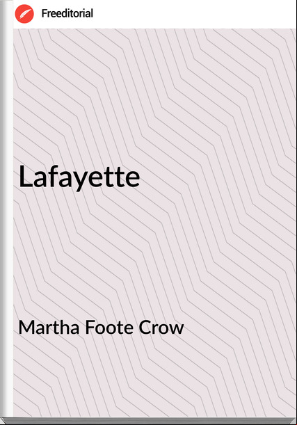 Martha Foote Crow - Lafayette