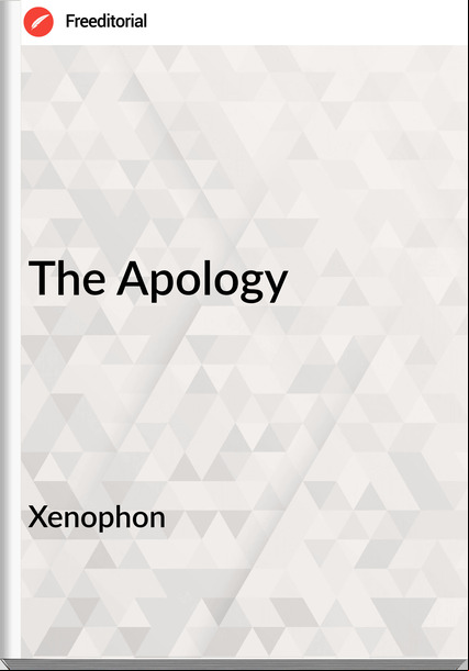 Xenophon  - The Apology